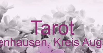 Tarot Kutzenhausen, Kreis Augsburg | Top-Experten für Kartenlegen, Wahrsagen, Hellsehen, Zukunftsdeutung. Tarot Kutzenhausen, Kreis Augsburg | Top-Experten für Kartenlegen, Wahrsagen, Hellsehen, Zukunftsdeutung.